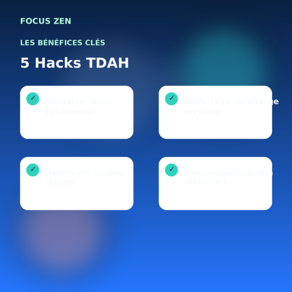5 Hacks TDAH 5 Hacks TDAH - benefices