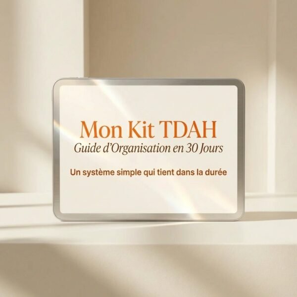 Reprends enfin le contrôle de ta vie avec un TDAH (en 30 jours, sans méthodes qui ne tiennent pas)